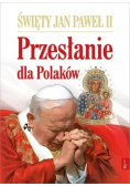 Balon-Mroczka Tomasz (oprac.) - Święty Jan Paweł II. Przesłanie dla Polaków