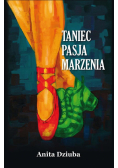 Taniec, pasja, marzenia