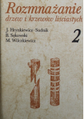 Rozmnażanie drzew i krzewów liściastych cz 2