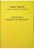 Pismo Święte Starego i Nowego Testamentu Ewangelia według Św Mateusza