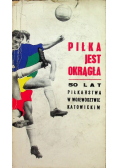 Piłka jest Okrągła