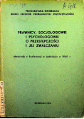 Prawnicy socjologowie i psychologowie o przestępczości