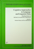Cognitive approaches to language and linguistic data Studies in honor of Barbara