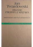 Rwane prosto z krzaka