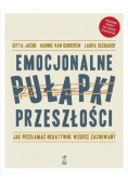 Emocjonalne pułapki przeszłości