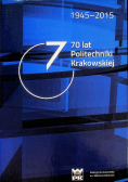 70 lat Politechniki Krakowskiej 1945 - 2015