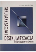 Sekularyzacja i desekularyzacja w nowoczesnym świecie
