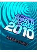 Guinness world records 2010 księga dekady