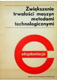 Zwiększenie trwałości maszyn metodami technologicznymi