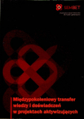 Międzypokoleniowy transfer wiedzy i doświadczeń w projektach aktyizujących