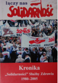 Kronika Solidarności Służby Zdrowia 1980 - 2005