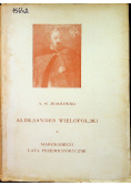 Aleksander Wielopolski w świetle archiwów rodzinnych  Tom 1 1947 r.