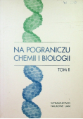 Na pograniczu chemii i biologii Tom II