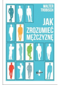 Jak zrozumieć mężczyznę