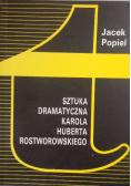 Sztuka dramatyczna Karola Huberta Rostworowskiego