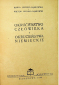 Okrucieństwo człowieka i okrucieństwa niemieckie 1946 r.