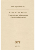 Bliżej niż się wydaje