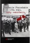 Powstanie Poznańskie 1956 roku Akty oskarżenia