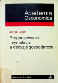 Prognozowanie i symulacja a decyzje gospodarcze