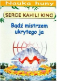 Bądź mistrzem ukrytego ja
