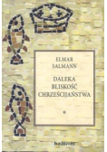Daleka bliskość chrześcijaństwa