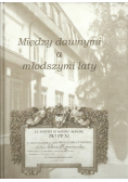 Między dawnymi a młodszymi laty