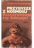 Przybysze z kosmosu rzeczywistość czy fantazja