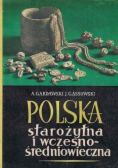 Polska starożytna i wczesno średniowieczna