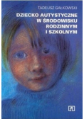 Dziecko autystyczne w środowisku rodzinnym i szkolnym