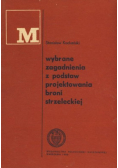 Wybrane zagadnienia z podstaw projektowania broni strzeleckiej