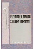 Przemiany w rozwoju zjawisk narkomanii