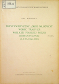 Pozytywistyczny obóz młodych wobec tradycji wielkiej polskiej poezji romantycznej Lata 1866 - 1881