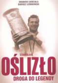 Stanisław Oślizło Droga do legendy
