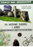 Trasy na weekend po wyżynie śląskiej i jurze krakowsko - częstochowskiej