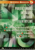 Projektowanie instalacje sanitarne i elektryczne Tom 3