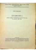 Zygmunt I zarys dziejów wewnętrzno - politycznych w latach 1540 - 1548 1948 r.