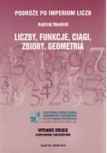 Podróże po imperium liczb Liczby funkcje ciągi zbiory geometria