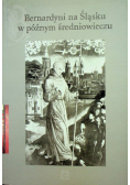 Bernardyni na Śląsku w późnym średniowieczu