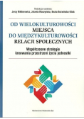 Od wielokulturowości miejsca do międzykulturowości relacji społecznych
