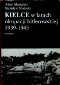 Kielce w latach okupacji hitlerowskiej 1939 1945
