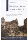 Od starego Rynku do placu Wolności