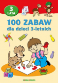 100 zabaw dla dzieci 3 - letnich