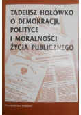Tadeusz Hołówko o demokracji polityce i moralności życia publicznego