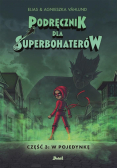 Podręcznik dla Superbohaterów Część 3 W pojedynkę