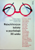 Najwybitniejsze kobiety w psychologii XX wieku