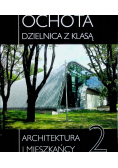 Ochota dzielnica z klasą architektura i mieszkańcy część 2