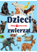 Moja przyroda. Dzieci zwierząt