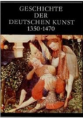 Geschichte der deutschen kunst 1350 - 1470