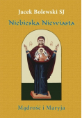 Niebieska Niewiasta Mądrość i Maryja