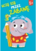 Uczę się przez zabawę 5+